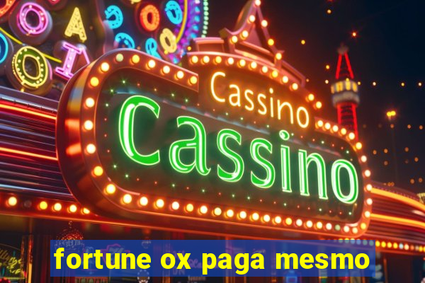 fortune ox paga mesmo